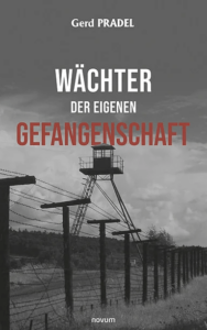 „Wächter der eigenen Gefangenschaft“